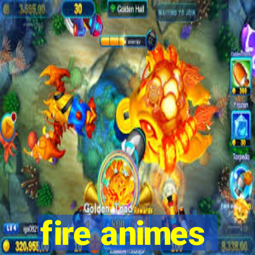 fire animes